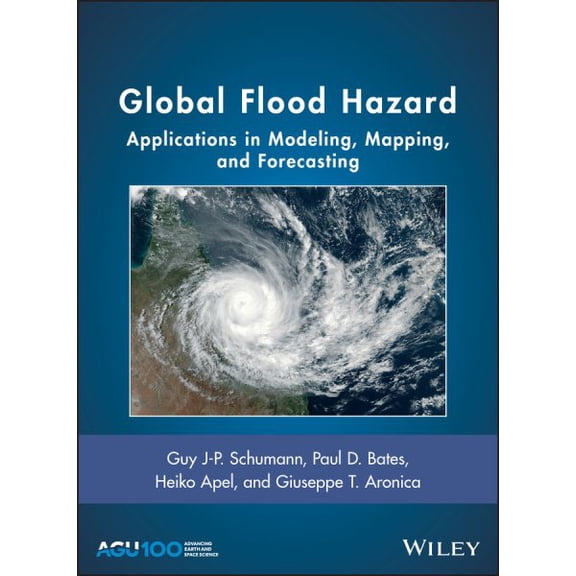 Pre-Owned Global Flood Hazard: Applications in Modeling, Mapping, and Forecasting