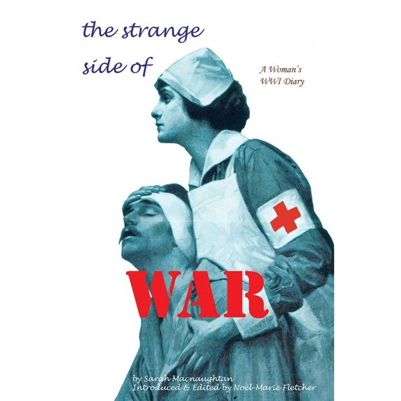 The Strange Side of War: A Woman's WWI Diary, (Paperback)
