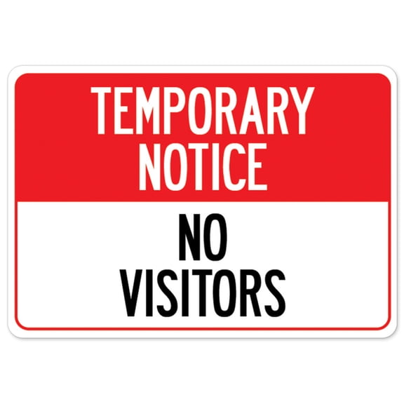 Public Safety Sign - Temporary Notice No Visitors | Vinyl Decal | Protect Your Business, Municipality, Home & Colleagues | Made in the USA