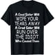 thumbnail image 1 of A Good Sister Will Wipe Your Tears Away - Camiseta divertida para hermana, 1 of 2