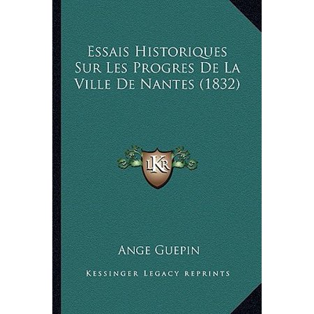 Essais Historiques Sur Les Progres De La Ville De Nantes 1832 Walmart Com