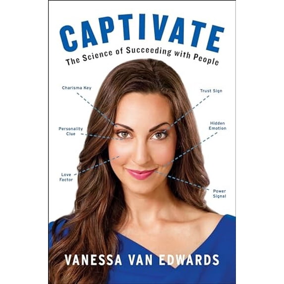 Pre-Owned Captivate: The Science of Succeeding with People (Hardcover) 0399564489 9780399564482