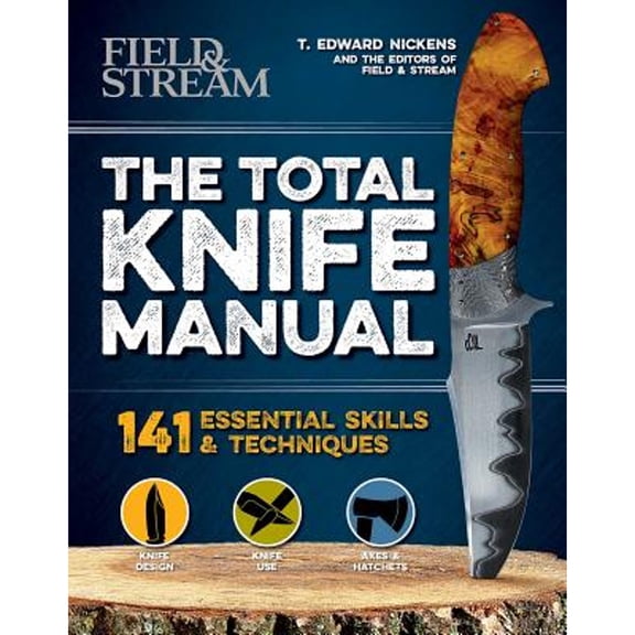 Pre-Owned The Total Knife Manual: 141 Essential Skills & Techniques (Paperback) 1681883686 9781681883687