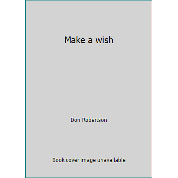 Pre-Owned Make a wish (Hardcover) 0399120432 9780399120435