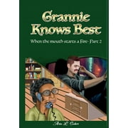 Grannie Knows Best- When the mouth starts a Fire- Part 2 (Paperback)