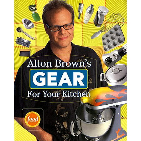 Alton Brown's Gear for Your Kitchen (Alton Brown Best Steak)