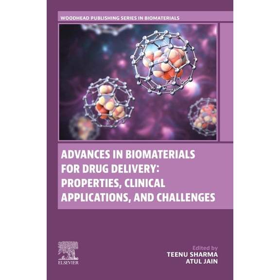 Woodhead Publishing Biomaterials Advances in Biomaterials for Drug Delivery: Properties, Clinical Applications, and Challenges, (Paperback)
