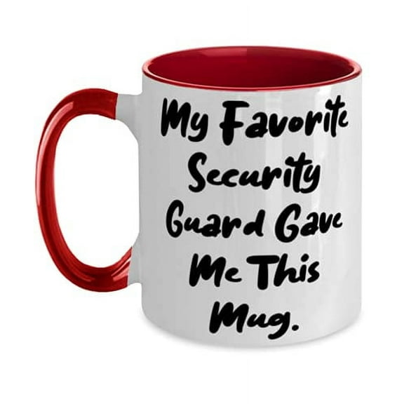 Security guard For Friends, My Favorite Security Guard Gave Me, Unique Idea Security guard Two Tone 11oz Mug, Cup From Colleagues