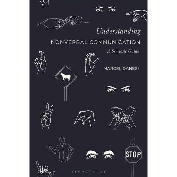 Understanding Nonverbal Communication: A Semiotic Guide, (Hardcover)