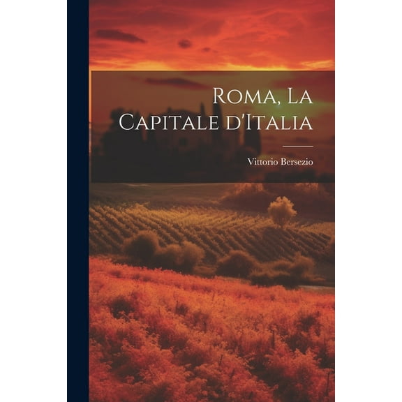 Roma, la capitale d'Italia (Paperback)