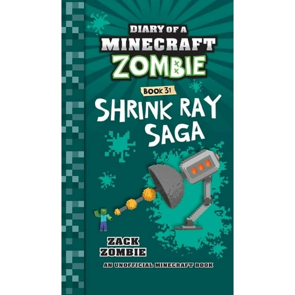 Diary of a Minecraft Zombie Diary of a Minecraft Zombie Book 31: Shrink Ray Saga, (Hardcover)