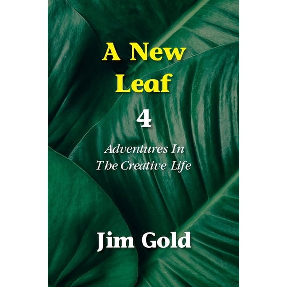 A New Leaf 4: Adventures In The Creative Life, (Paperback)