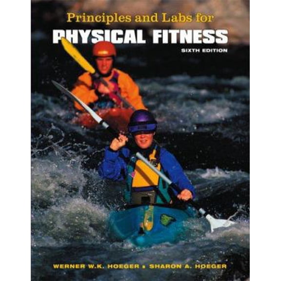 Pre-Owned Principles and Labs for Physical Fitness (with Personal Daily Log and CengageNOW, InfoTrac Printed Access Card) (Available Titles CengageNOW) (Paperback) 0495111937 9780495111931