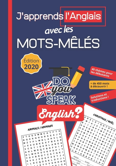 J Apprends L Anglais Avec Les Mots Meles Livre Anglais Francais Avec 40 Themes Et De 450 Mots Pour Apprendre En S Amusant Solutions Et Traduction Francaise Idee Cadeau Pour Enfant Et J Apprends L Anglais Avec Les Mots Meles Livre Anglais Francais Avec 40 Themes Et De 450 Mots Pour Apprendre En S Amusant Solutions Et Traduction Francaise Idee Cadeau Pour Enfant Et