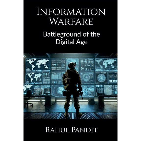Information Warfare: Battleground of the Digital Age, (Paperback)