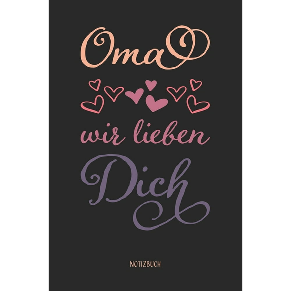 Oma wir lieben Dich Notizbuch A5 Softcover mit 110 Seiten Dot Grid