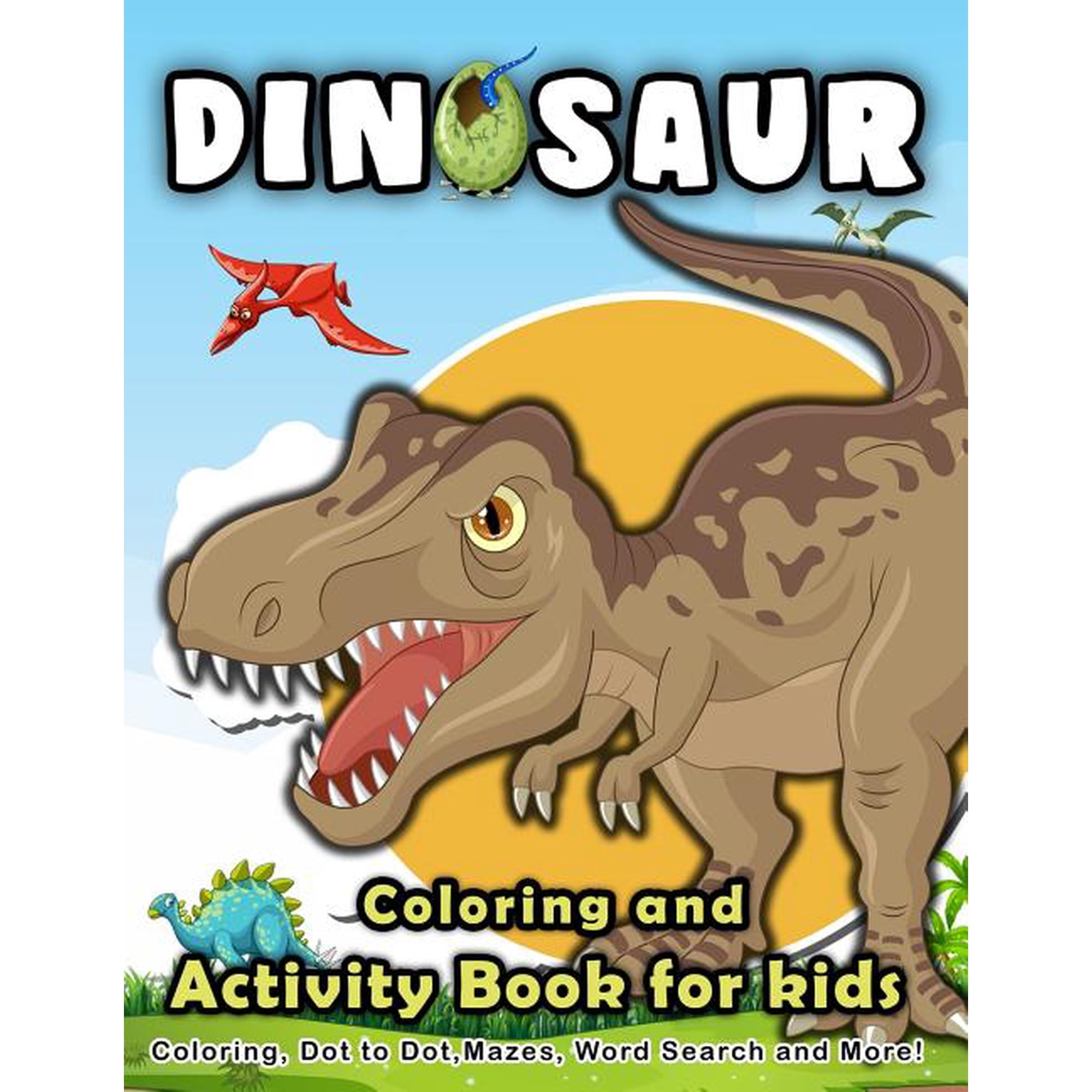 Early Learning Activity Book Dinosaur Coloring and Activity Book for Kids: Coloring Dot to Dot Mazes Word Search and More! Book 4 (Paperback)