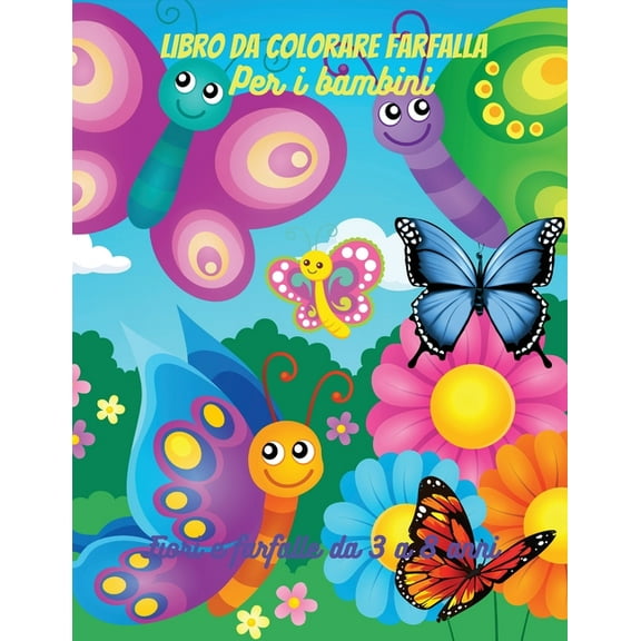 Libro da colorare di farfalle per bambini : Farfalle fantastiche, pagine divertenti da colorare per ragazze, farfalle semplici e facili, colorare carino (Paperback)