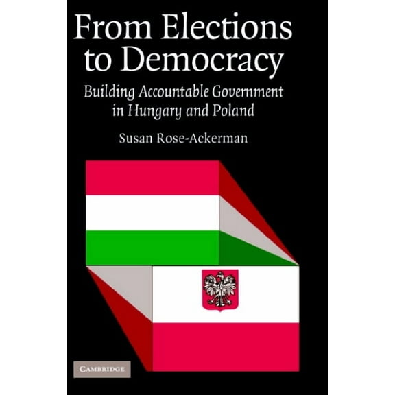 From Elections to Democracy, (Hardcover)
