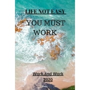 Life Not Easy : You Must Work