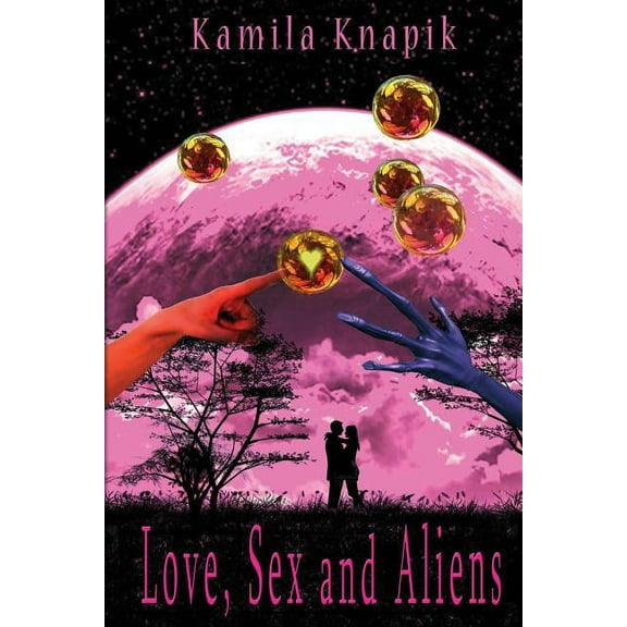 Love, Sex and Aliens (Paperback)
