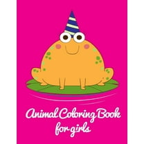 Adventure Colouring Book: Animal Coloring Book for Girls: Coloring Book with Cute Animal for Toddlers, Kids, Children (Paperback)