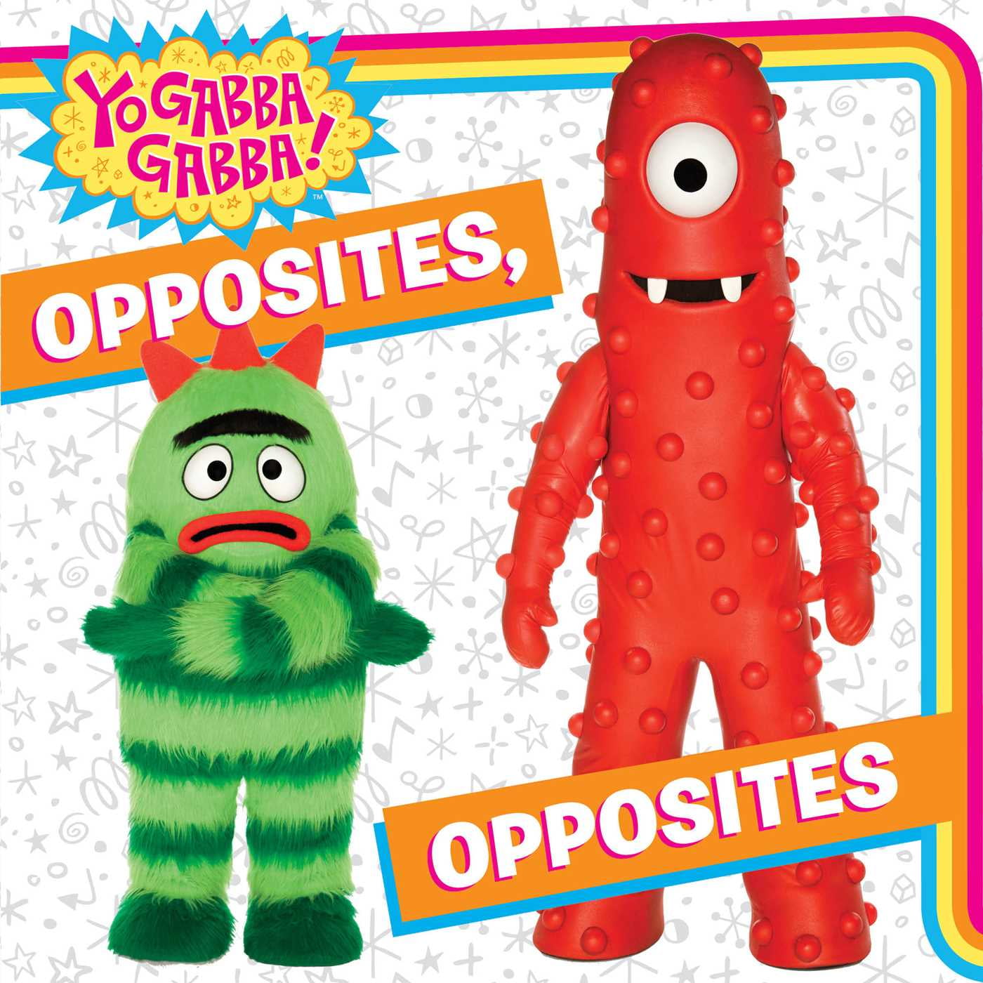 opposites opposites part of yo gabba gabba by cala spinner