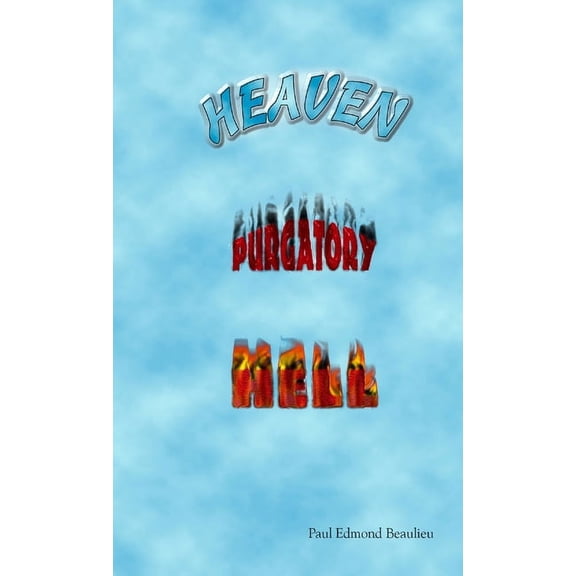 Heaven, Purgatory, Hell, (Paperback)