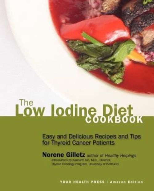 The Low Iodine Diet Cookbook Easy and Delicious Recipes and Tips for
