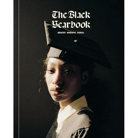 Pre-Owned The Black Yearbook [Portraits and Stories] (Hardcover) 1984861409 9781984861405
