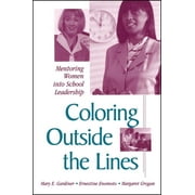 Coloring Outside the Lines : Mentoring Women into School Leadership, Used [Paperback]