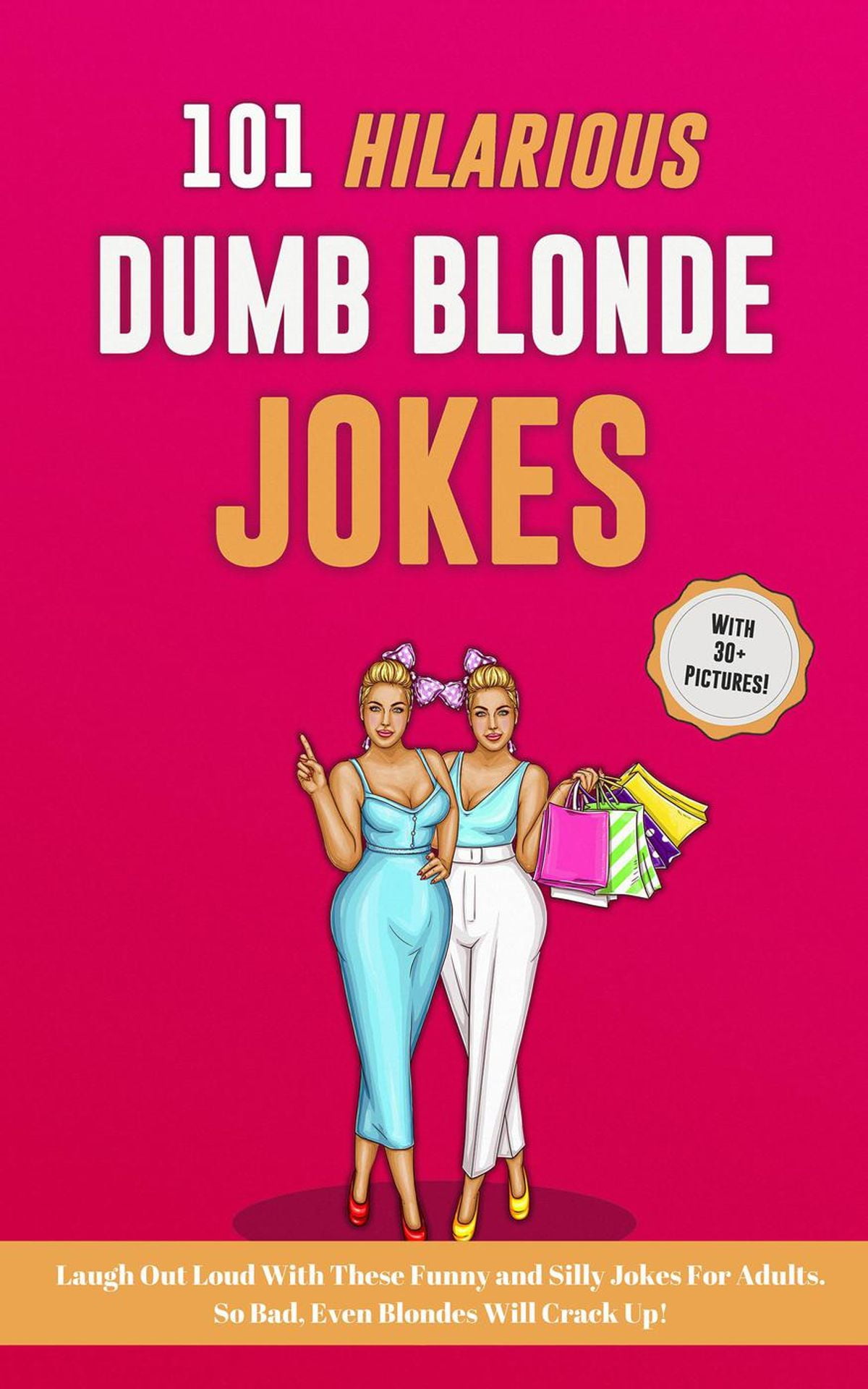 101 Hilarious Dumb Blonde Jokes Laugh Out Loud With These Funny And Silly Jokes For Adults So