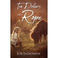 thumbnail image 1 of Pre-Owned Ten Dollars and a Rope (Paperback) 1545674027 9781545674024, 1 of 1