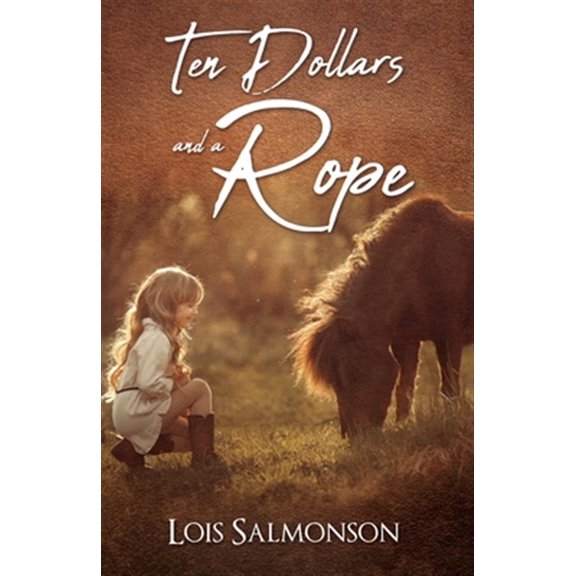 Pre-Owned Ten Dollars and a Rope (Paperback) 1545674027 9781545674024