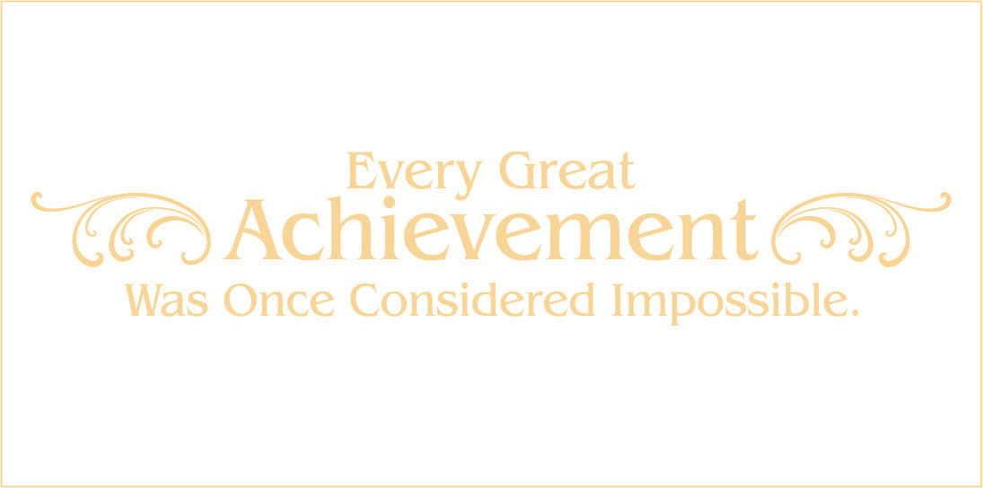 Every Great Achivement Was Once Impossible Wall Decal Vinyl Sticker Quote J69