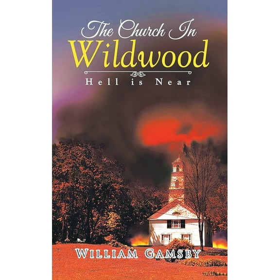 The Church In Wildwood: Hell is Near, (Hardcover)