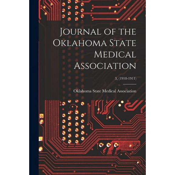 Journal of the Oklahoma State Medical Association; 3, (1910-1911) (Paperback)