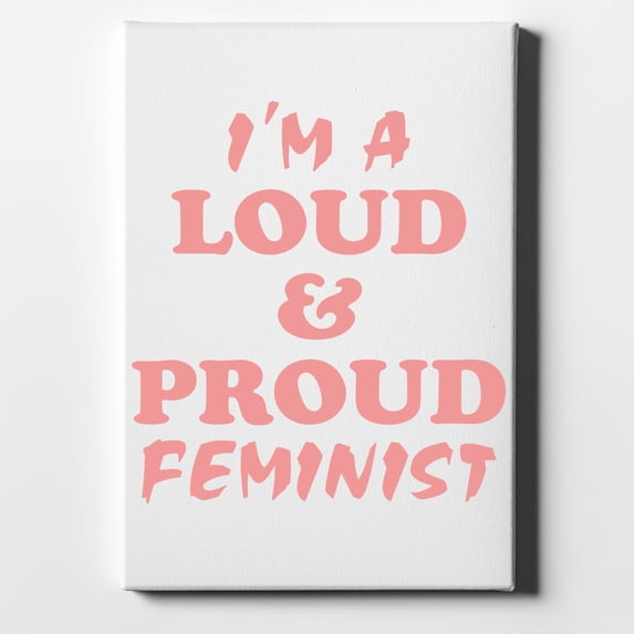 I'm a Loud & Proud Feminist - 11" x 14" - Decorative Canvas Wall Art - White Edge - 5/8" Gallery Wrapped