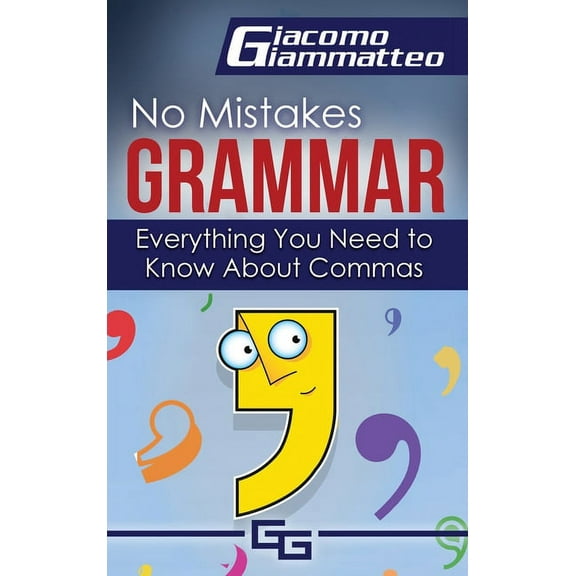 Everything You Need to Know About Commas, (Hardcover)