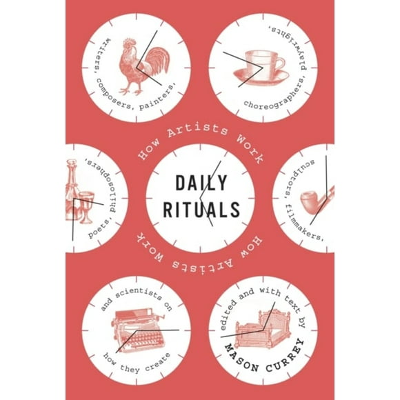 Daily Rituals : How Artists Work (Hardcover)