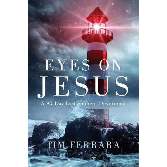 Eyes On Jesus: A 90-Day Discernment Devotional, (Paperback)
