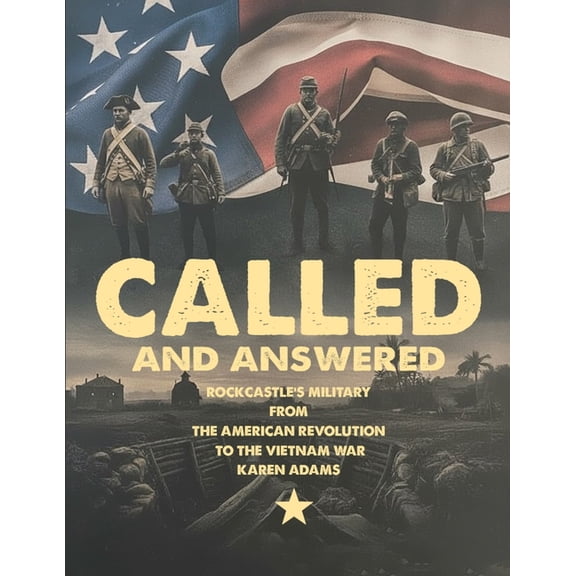 Called And Answered: Rockcastle's Military From The American Revolution To The Vietnam War, (Paperback)