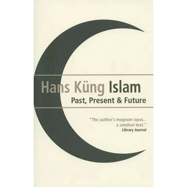 Islam : Past, Present and Future (Paperback)