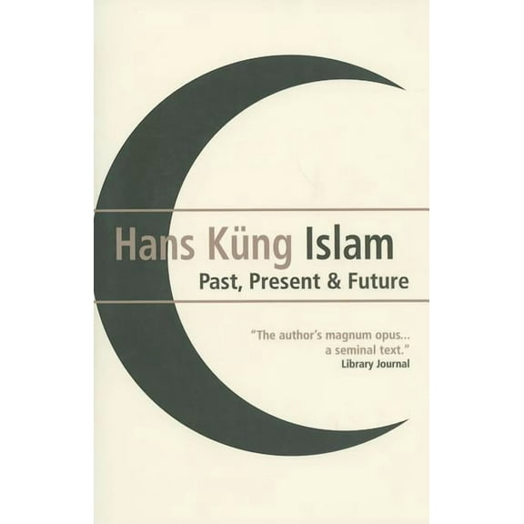 Islam : Past, Present and Future (Paperback)