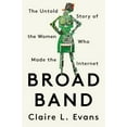 thumbnail image 1 of Pre-Owned Broad Band: The Untold Story of the Women Who Made the Internet (Paperback) 0593329449 9780593329443, 1 of 1