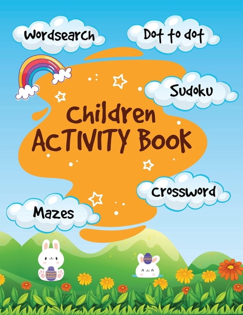 Activity Book for Kids : Wordsearch, Dot to Dot, Sudoku, Crossword and ...