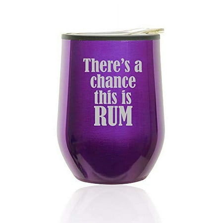 

Stemless Wine Tumbler Coffee Travel Mug Glass With Lid There s A Chance This Is Rum (Royal Purple)