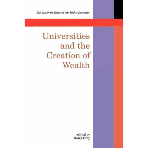 Universities and the Creation of Wealth, (Paperback)