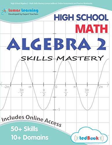 High School Algebra 2 - Math Skills Mastery Lumos tedBook ...
