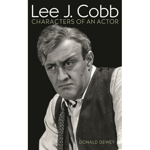 Lee J. Cobb: Characters of an Actor, (Hardcover)